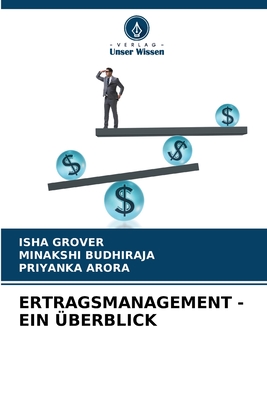 Ertragsmanagement - Ein ?berblick - Grover, Isha, and Budhiraja, Minakshi, and Arora, Priyanka