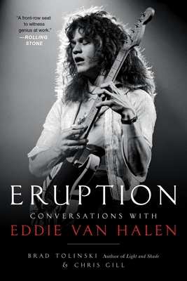 Eruption: Conversations with Eddie Van Halen - Tolinski, Brad, and Gill, Chris