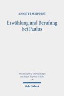 Erwhlung und Berufung bei Paulus: Bedeutung, Entwicklung und Funktion einer Vorstellung in ihrem frhjdischen und griechisch-rmischen Kontext