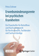 Erwerbsminderungsrente bei psychischen Krankheiten: Ein Praxishelfer f?r Betroffene und Nachschlagewerk f?r Rechtsanw?lte, Fachberater und Sachverst?ndige