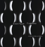 Erwin Hauer: Continua - Architectural Walls and Screens