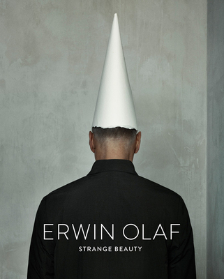 Erwin Olaf: Strange Beauty - Diederen, Kunsthalle Mnchen, Roger (Editor), and Hornuff, Daniel (Text by)