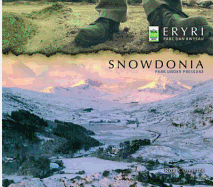 Eryri: The Story of the Snowdonia National Park & the Snowdonia Society. [Rob Collister]