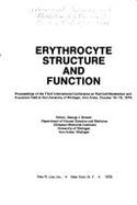 Erythrocyte Structure and Function: Proceedings of the Third International Conference on Red Cell Metabolism and Function Held at the University of Mi