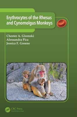 Erythrocytes of the Rhesus and Cynomolgus Monkeys - Glomski, Chester A., and Pica, Alessandra, and Greene, Jessica F.