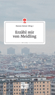 Erzhl mir von Meidling. Life is a Story - story.one