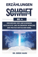 Erzhlungen Darber Hinaus Schrift Bd. 4: Erkundung Der Umfassenden Geschichte Und Bleibenden Wirkung Der Protestantischen Bibel
