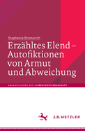 Erz?hltes Elend - Autofiktionen Von Armut Und Abweichung