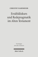 Erzahldiskurs Und Redepragmatik Im Alten Testament: Unterwegs Zu Einer Performativen Theologie Der Bibel
