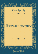 Erzahlungen (Classic Reprint)