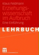 Erziehungswissenschaft Im Aufbruch: Eine Einfuhrung - Feldmann, Klaus