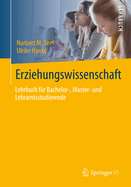 Erziehungswissenschaft: Lehrbuch Fur Bachelor-, Master- Und Lehramtsstudierende