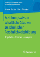 Erziehungswissenschaftliche Studien Zu Schulischer Persnlichkeitsbildung: Angebote - Theorien - Analysen