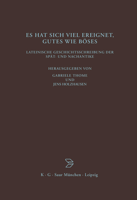 Es hat sich viel ereignet, Gutes wie Bses - Thome, Gabriele (Editor), and Holzhausen, Jens (Editor), and Anzinger, Silke (Contributions by)