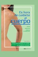 Es Hora de Cuidarte El Cuerpo: claves para mantener un cuerpo en equilibrio y armon?a