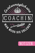 Es ist unmglich eine Coachin zu beschreiben: Man muss ihn erleben - Notizbuch mit linierten und nummerierten Seiten und Inhaltsverzeichnis (6 x 9 = ca. A5)