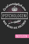 Es ist unmglich eine Psychologin zu beschreiben: Man muss sie erleben - Notizbuch mit linierten und nummerierten Seiten und Inhaltsverzeichnis (6 x 9 = ca. A5)