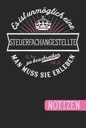 Es ist unmglich eine Steuerfachangestellte zu beschreiben: Man muss sie erleben - Notizbuch linierte und nummerierte Seiten mit Inhaltsverzeichnis (6 x 9 = ca. A5)