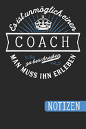 Es ist unmglich einen Coach zu beschreiben: Man muss ihn erleben - Notizbuch mit linierten und nummerierten Seiten und Inhaltsverzeichnis (6 x 9 = ca. A5)