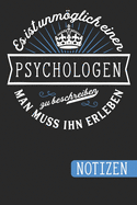 Es ist unmglich einen Psychologen zu beschreiben: Man muss ihn erleben - Notizbuch mit linierten und nummerierten Seiten und Inhaltsverzeichnis (6 x 9 = ca. A5)