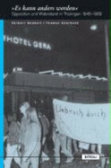 Es Kann Anders Werden: Opposition Und Widerstand in Thuringen 1945-1989 - Auerbach, Thomas, and Neubert, Ehrhart