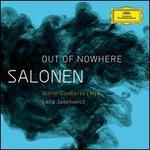 Esa-Pekka Salonen: Out of Nowhere - Violin Concerto; Nyx - Leila Josefowicz (violin); Finnish Radio Symphony Orchestra; Esa-Pekka Salonen (conductor)