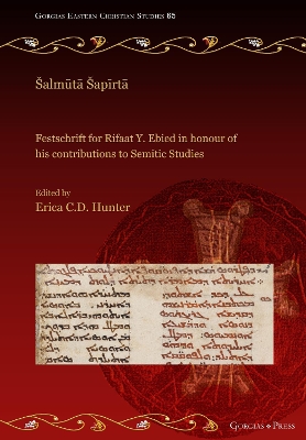 Esalmautaa Esapairtaa: Festschrift for Rifaat Y. Ebied in Honour of His Contributions to Semitic Studies: Presented for His 85th Birthday, 29th June 2023 - Ebied, R y, and Hunter, Erica C D