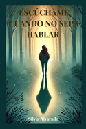 Escchame Cuando No Sepa Hablar