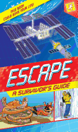 Escape: A Survivor's Guide: This Book Could Save Your Life