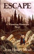 Escape: A Wyoming Historical Novel