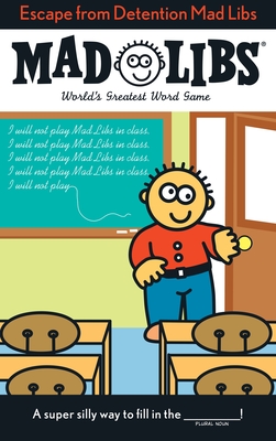 Escape from Detention Mad Libs: World's Greatest Word Game - Stern, Leonard, and Price, Roger