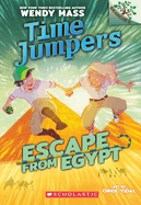 Escape from Egypt: A Branches Book (Time Jumpers #2): Volume 2