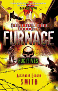 Escape from Furnace 4: Fugitives - Smith, Alexander Gordon