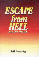 Escape from Hell: True Life Stories - Subritzky, Bill, and Francis, Vic (Editor)