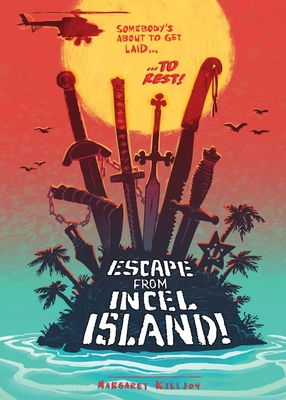 Escape from Incel Island! - Killjoy, Margaret