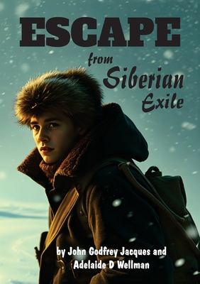 Escape from Siberian Exile - Jacques, John Godfrey