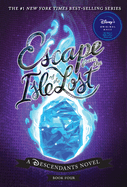 Escape from the Isle of the Lost: A Descendants Novel