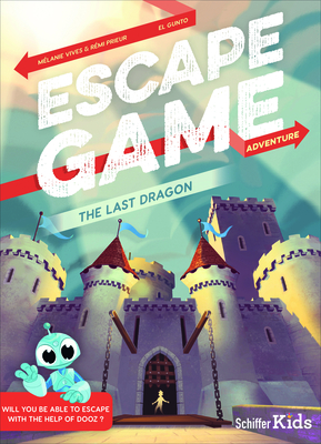 Escape Game Adventure: The Last Dragon - Prieur, Rmi, and Vives, Mlanie