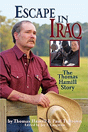 Escape in Iraq: The Thomas Hamill Story - Hamill, Thomas, and Brown, Paul T