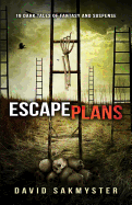 Escape Plans: 19 Dark Tales of Fantasy and Suspense