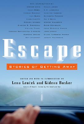 Escape: Stories of Getting Away - Lencek, Lena (Editor), and Bosker, Gideon, MD (Editor)