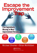 Escape the Improvement Trap: Five Ingredients Missing in Most Improvement Recipes