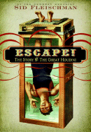 Escape!: The Story of the Great Houdini - Fleischman, Sid
