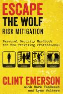Escape the Wolf: A Security Handbook for Traveling Professionals
