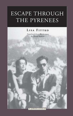 Escape Through the Pyrenees - Fittko, Lisa, and Koblick, David (Translated by)