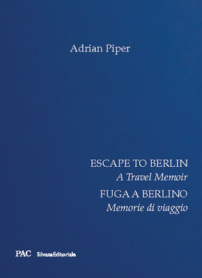 Escape to Berlin: A Travel Memoir - Piper, Adrian