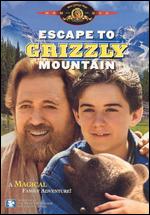 Escape to Grizzly Mountain - Anthony Dalesandro