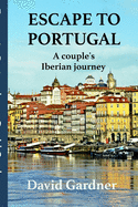 Escape to Portugal: A couple's Iberian journey