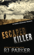 Escaped Killer: The True Story of Serial Killer Allan Legere