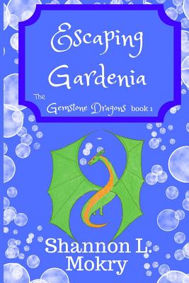 Escaping Gardenia - Mokry, Shannon L